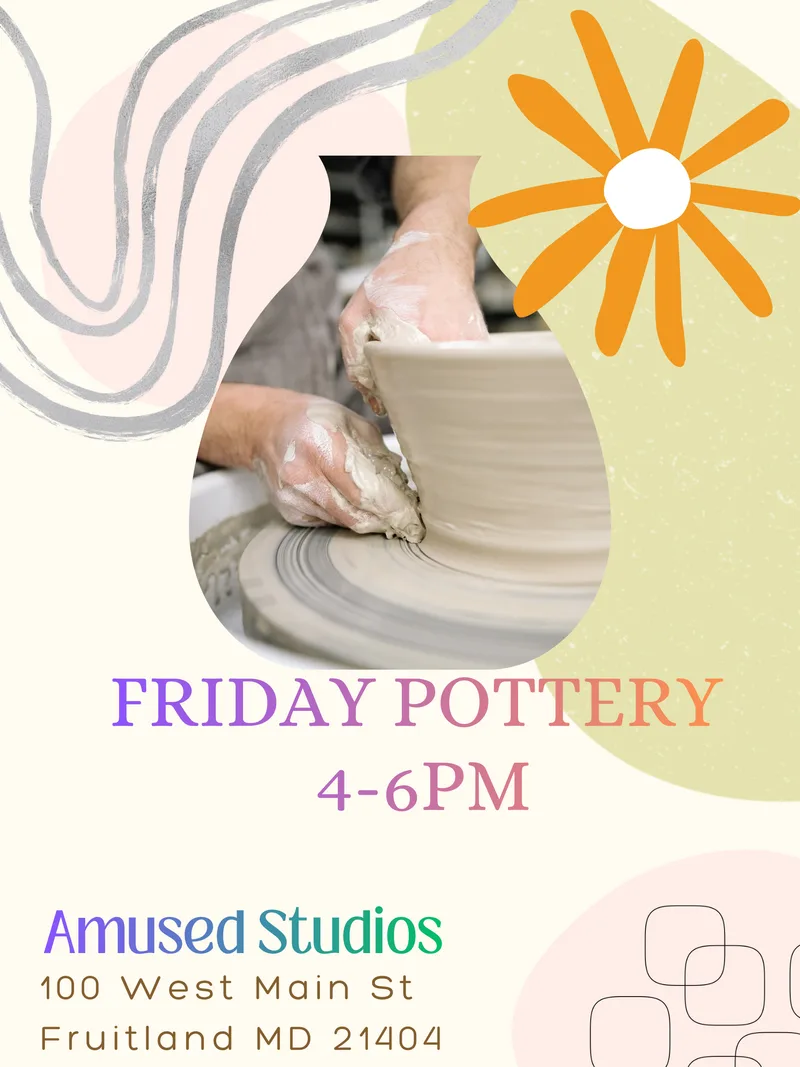 Friday Pottery on the Wheel, 4-6pm